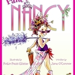 Fancy Nancy by Jane O Connor and Robyn Preiss Glasser, Harper Collins.