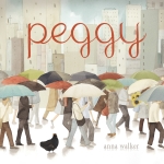 Peggy by Anna Walker, Scholastic