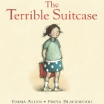 The Terrible Suitcase by Emma Allen,illustrated Freya Blackwood.