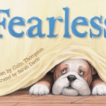 Fearless by Colin Thompson, illustrated Sarah Davis.