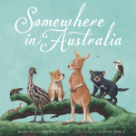 Somewhere in Australia by Marcello Pennacchio, illustrated Danny Snell