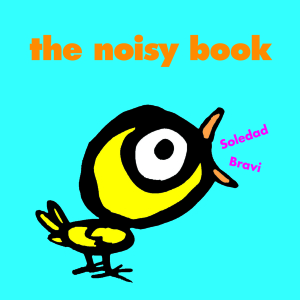 The Noisy Book by Soledad Bravi Gecko Press